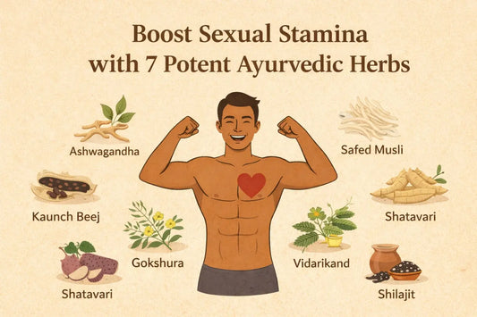 Boost Sexual Stamina Naturally with 7 Powerful Ayurvedic Herbs